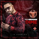 Tico El Inmigrante - Dime Que Si MP3